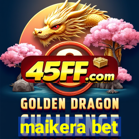maikera bet